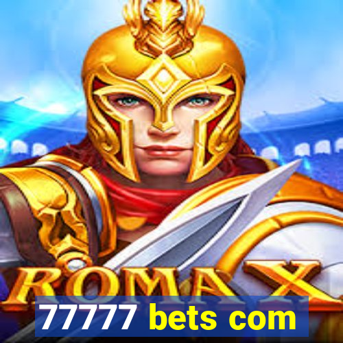 77777 bets com